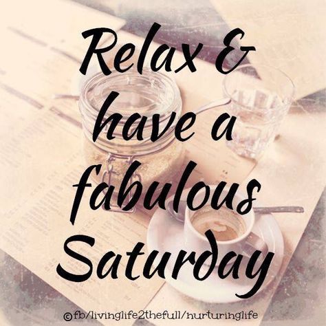 Relax And Have A Fabulous Saturday saturday saturday quotes happy saturday saturday quote happy saturday quotes quotes for saturday Happy Saturday Gif, Saturday Gif, Happy Saturday Pictures, Saturday Morning Quotes, Saturday Pictures, Happy Saturday Quotes, Tanning Quotes, Saturday Greetings, Good Morning Happy Saturday