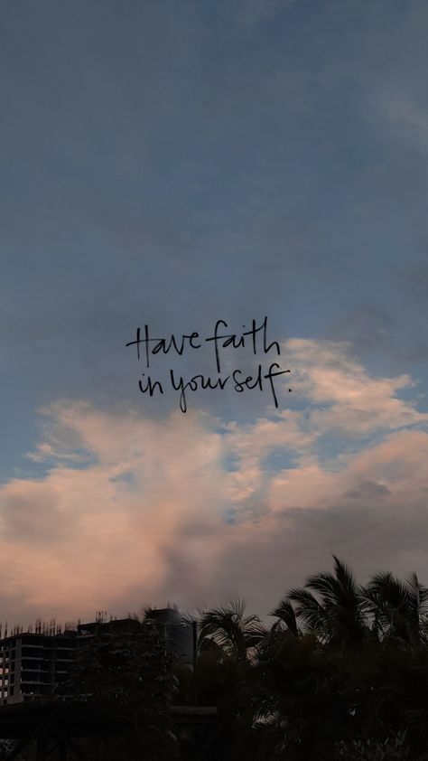 Have Faith Wallpaper, Yourself Wallpaper, Faith Wallpaper, Wallpaper Tablet, Faith In Yourself, Sky Quotes, Iphone Wallpaper Vsco, Quotes For Life, Have Faith In Yourself