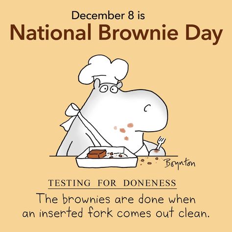 Helpful tip. National Days In December, National Brownie Day, List Of National Days, Facebook Group Games, Monthly Celebration, What Day Is Today, Sandra Boynton, Weekday Quotes, Blondie Brownies