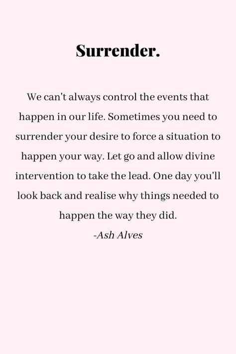 Surrender To The Divine, Quotes About Surrendering, I Surrender Quotes, Surrender Quotes Spiritual Inspiration, Divine Intervention Quotes, Self Growth Quotes Personal Development, I Am Worthy Quotes Daily Affirmations, Surrender To God Quotes, Positive Quotes Motivation Daily Affirmations