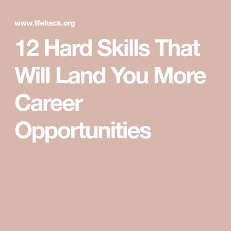 12 Hard Skills That Will Land You More Career Opportunities Hard Skills For Resume, Skills For Resume, Cv Skills, Hard Skills, Job Advice, Job Help, After College, Post Grad, Resume Skills