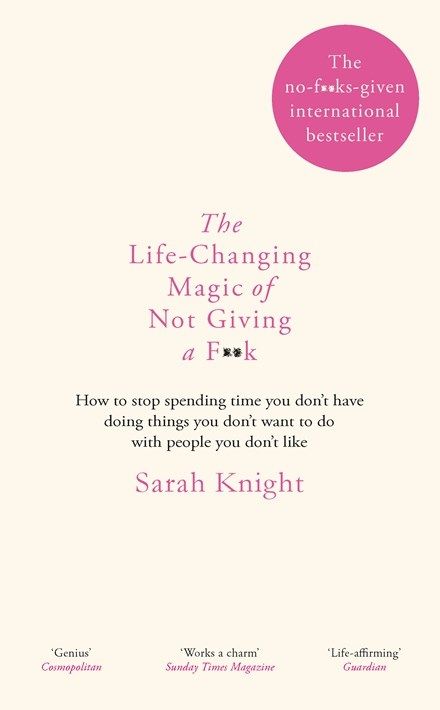 Sarah Knight, Amy Schumer, Book Works, Its Time To Stop, Life Affirming, Tina Turner, Word Of Mouth, Time Magazine, Bestselling Books