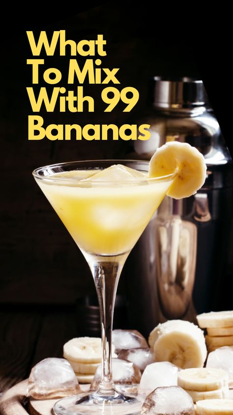 What To Mix With 99 Bananas Drinks With 99 Bananas, 99 Bananas Shots, Banana Flavored Alcoholic Drinks, Cocktails With Banana Liquor, Banana Vodka Drinks, Drinks With Banana Liquer, Banana Liquor Drinks, Banana Mixed Drinks, Banana Old Fashioned Cocktail