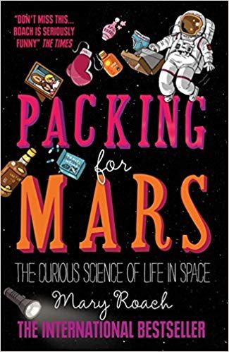 Packing for Mars: The Curious Science Of Life In Space: Amazon.co.uk: Mary Roach: Books Mary Roach, Furiously Happy, Kim Stanley Robinson, Life In Space, Welcome To Night Vale, Download Ebooks, Short Fiction, Seriously Funny, Space Science