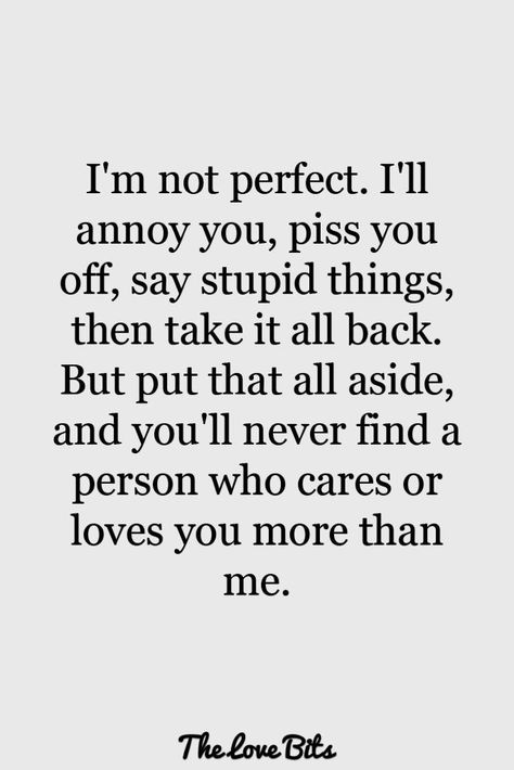 Love Quotes For Boyfriend Romantic, I Like Him Quotes, Love Quotes For Him Boyfriend, Deep Relationship Quotes, Love Quotes For Him Deep, Quotes Relationships, I'm Not Perfect, Relationships Quotes, 21st Quotes