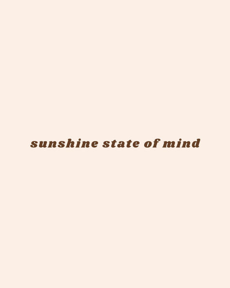 quote, citation, aesthetic, mood, summer, beachlife Sunshine State Of Mind, Sunshine State, State Of Mind, Mindfulness