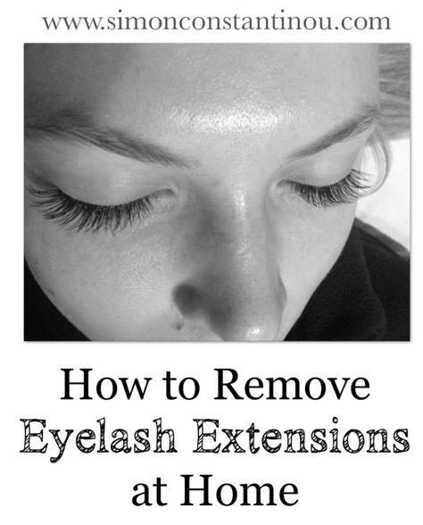 How to Safely Remove Eyelash Extensions | Simon Constantinou Eyelash Extension Removal At Home, How To Take Off Lash Extensions At Home, Removing Lash Extensions, Removing Eyelash Extensions At Home, Removing Lash Extensions At Home, How To Remove Lashes Eyelash Extensions, Lash Extension Removal Diy, How To Remove Eyelash Extensions At Home, How To Remove Eyelash Extensions