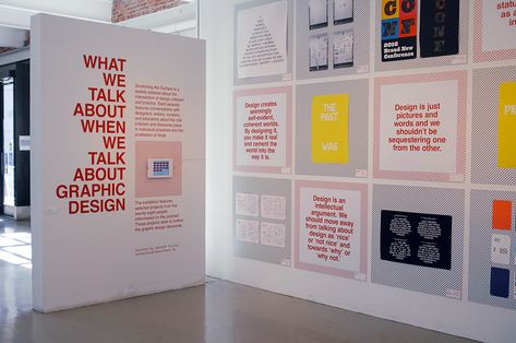 What We Talk About When Talk About Graphic Design Exhibition Graphic Design Exhibition, Exhibition Display Design, Museum Exhibition Design, Interactive Exhibition, Design Exhibition, Environmental Graphic Design, Exhibition Stand Design, Exhibition Display, Environmental Design