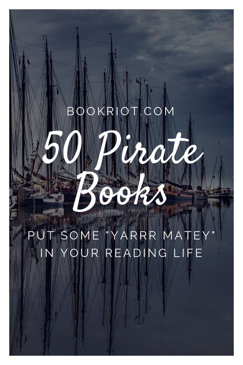 50 pirate books to add some "yarrr matey" to your reading life. book lists | pirate books | books about pirates | adventure books Adventure Books For Adults, Pirate Books Adults, Pirate Book Recommendations, Pirate Fantasy Books, Books About Pirates, Dark Pirate, Pirate Stories, Book Recommendations Fiction, Pirate Aesthetic