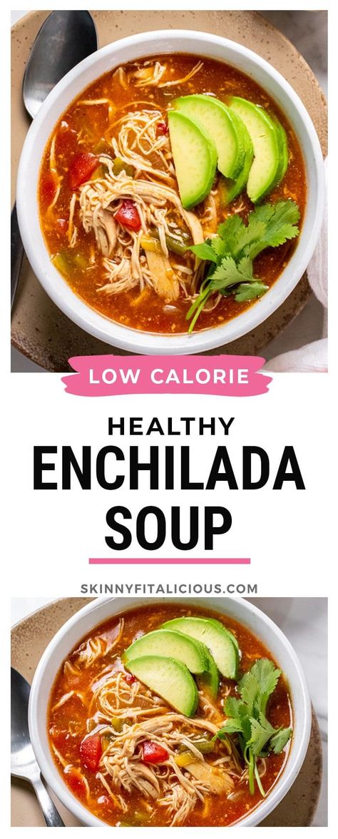 Protein Soup Recipes, Low Calorie Tortilla, Low Calorie Soup Recipe, Low Cal Dinner, Healthy Chicken Tortilla Soup, Chicken Enchilada Soup Recipes, Enchilada Soup Recipe, Enchiladas Healthy, Low Calorie Chicken