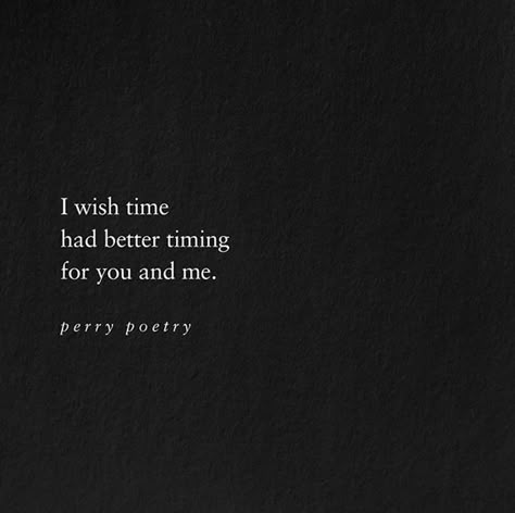 I Wish I Could Have You, I Wish Time Had Better Timing, I Wish We Could Talk Quotes, Wish U The Best Quotes, Wishing Them The Best Quotes, I Wish You Knew Quotes, I Wish We Had More Time Together, I Wish It Was Different Quotes, I Wish I Was Important To You