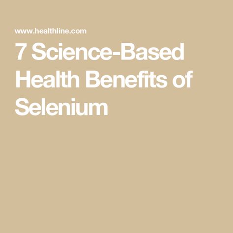 7 Science-Based Health Benefits of Selenium Selenium Benefits, Selenium Deficiency, Selenium Supplement, Selenium Rich Foods, People With Hiv, Alkaline Diet, Thyroid Hormone, Thyroid Health, Chronic Condition