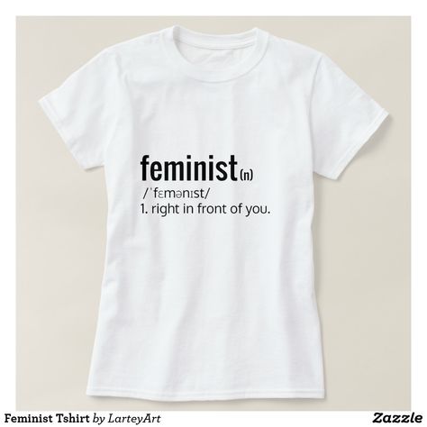 Feminist Tshirt Feminist T Shirts, Feminist Outfits, Feminist Merch, Kickass Women, Feminist Tshirt, Feminism Quotes, Shirt Sayings, Funny Dog Shirts, Shirt Sublimation