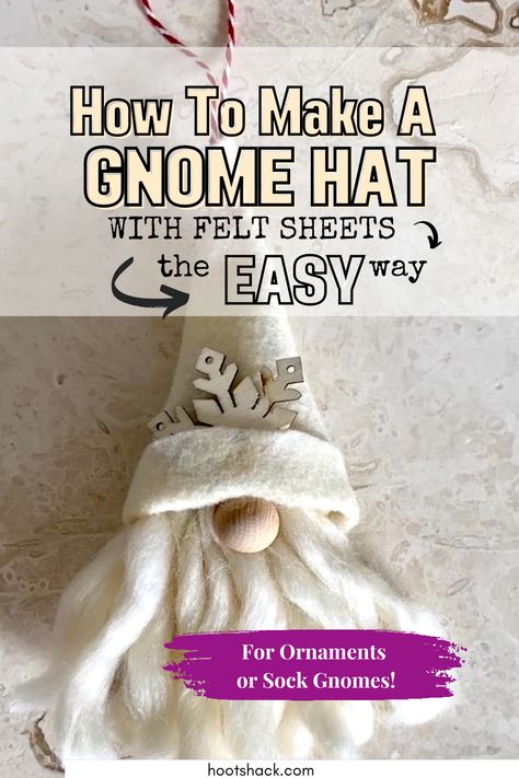 "How to make a gnome hat with felt sheets the easy way for ornaments or sock gnomes".  a gnome with a white felt hat. How To Make Gonk Hats, How To Make A Gnome Mustache, Mini Gnome Hats, How To Make A Gnome Hat Out Of Felt, Slipper Gnomes Diy How To Make, How To Make A Gnome Hat Out Of Fabric, Yarn Nome, Pinecone Gnomes Diy How To Make, Gnome Hat Pattern Free