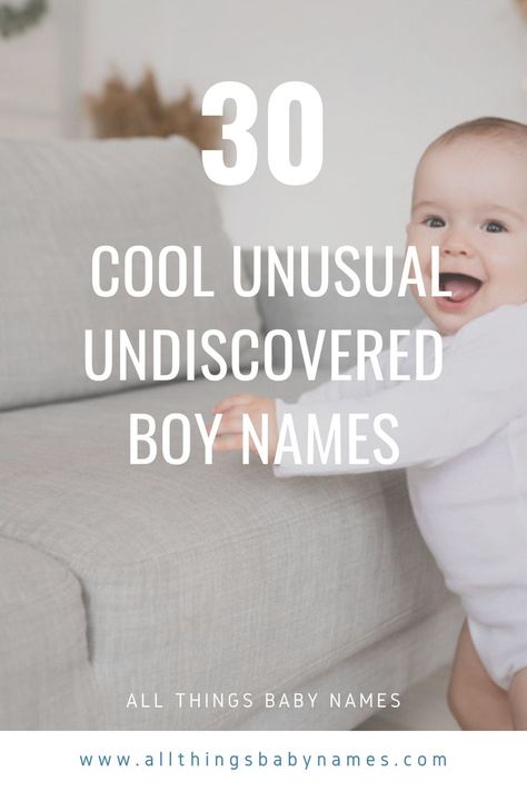 30 Cool Unusual Undiscovered Boy Names Baby Biy Names, Unusual Boy Names, Uncommon Baby Boy Names, Names For Boys List, Uncommon Baby Names, Unique Baby Boy Names, Unusual Names, Unusual Baby Names, Baby Name List