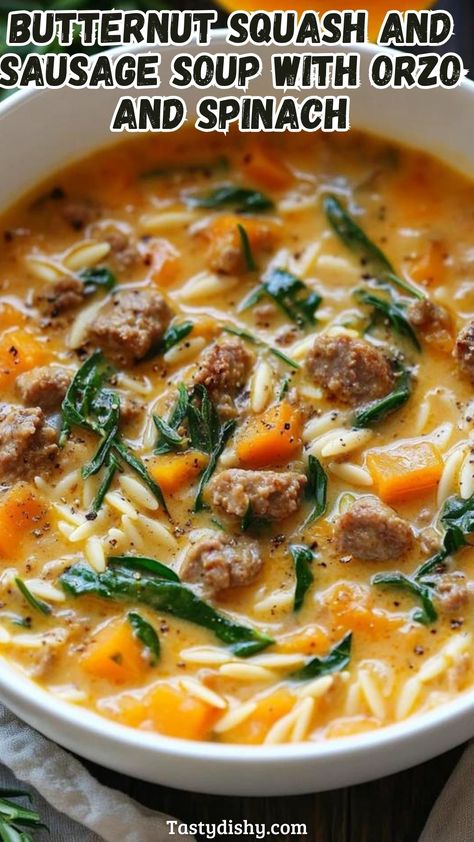 Butternut Squash and Sausage Soup with Orzo and Spinach - Delicious Recipes - Easy Cooking Ideas and Tasty Dishes Meal Ideas With Butternut Squash, Hearty Squash Soup, Butternut Squash With Orzo, Butternut Squash And Spinach Recipes, Butternut Squash Sausage Orzo, Squash Orzo Recipes, Sausage Spinach Orzo Soup, Easy Healthy Butternut Squash Soup, Tailgate Soup Recipes