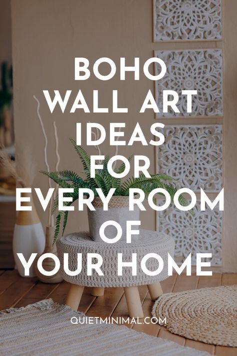 5 Boho Wall Art Ideas For Every Room Of Your Home | Creative Bohemian Wall Art Decor - Quiet Minimal - Interior Design Inspiration & Ideas Bohemian Frames On Wall, Boho Chic Wall Decor Living Room, Bohemian Wall Art Living Room, Boho White Walls, Minimal Wall Art Ideas, Kitchen Wall Decor Ideas Boho, Bohemian Wall Decor Ideas, Boho Gallery Wall Ideas, Boho Bedroom Minimal