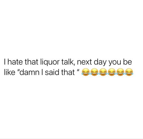 Liquor Quotes Humor, Sneak Link Quotes, Liquor Quotes, Funny Words To Say, Drinking Quotes, Honest Quotes, Genius Quotes, Entertaining Quotes, Sassy Quotes