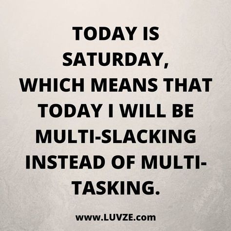 Happy & Funny Friday, Saturday & Sunday Quotes: 165 Weekend Quotes Saturday Morning Quotes, Happy Saturday Quotes, Funny Weekend Quotes, Funny Good Morning, Sunday Quotes Funny, Saturday Quotes, Anne Taintor, Happy Weekend Quotes, Weekend Quotes