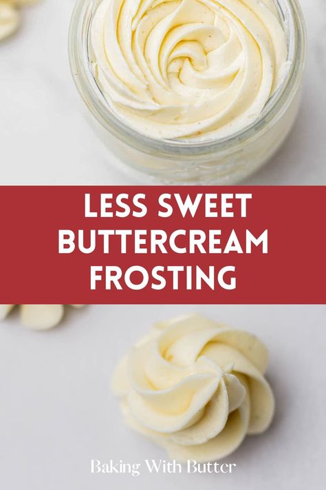 Amazing Less Sweet Buttercream Frosting - a lighter, more refined taste for your cakes. Less Sweet Buttercream Frosting, Less Sweet Buttercream, Sweet Buttercream Frosting, Ermine Frosting, Frosting Recipes Easy, Cake Frosting Recipe, Ganache Recipe, Buttercream Frosting Recipe, Decorating Cakes