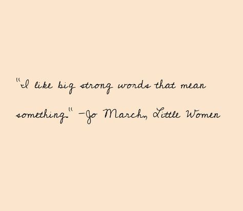 Book Quotes About Strong Women, Louisa May Alcott Tattoo, Just Because My Dreams Are Different Than Yours Little Women, Joe March Quotes, Little Women Quotes Amy March, Jo March Tattoo Ideas, March Quotes Aesthetic, Little Women 2019 Quotes, Joe March Aesthetic