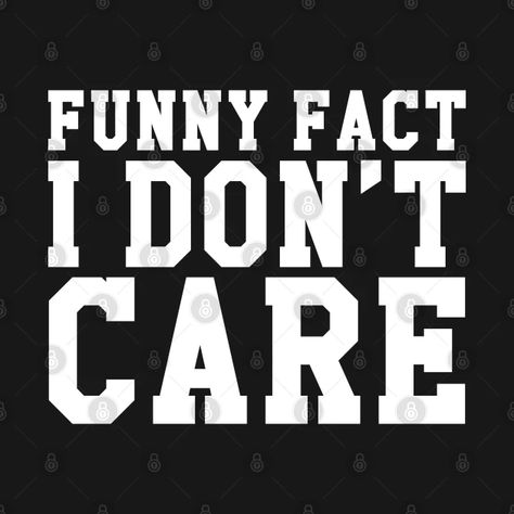 Funny I Dont Care Quotes, I Really Dont Care, I Dont Care Quotes, I Just Dont Care, Fact Families, Dont Care, You Dont Care, Celtic Symbols, One Direction Videos