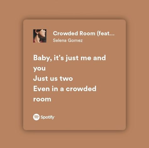 Crowded Room Selena Gomez, Selena Quotes, Selena Lyrics, Selena Gomez Lyrics, Selena Wallpaper, Spotify Aesthetic, Same Old Love, Crowded Room, Aesthetic Lyrics