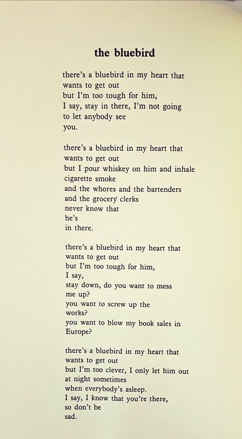 Bluebird Charles Bukowski, Bukowski Poems, Charles Bukowski Poems, Stay Down, Our Secret, Charles Bukowski, Make A Man, Bukowski, Bluebird