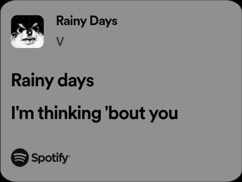 Rainy Days V Song, Kpop Love Lyrics, Love Song Quotes Lyrics, Bts Spotify Lyrics, Kpop Songs Lyrics, Kpop Song Quotes, V Lyrics, Kpop Lyrics Spotify, Kpop Spotify Lyrics