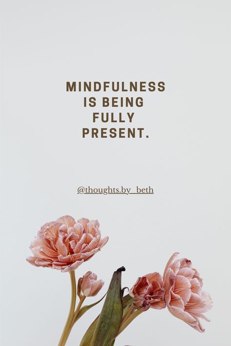 Explore the essence of mindfulness and learn how being fully present can transform your life. Dive into practical tips and insights to cultivate mindfulness in your daily routine and enhance your well-being. Transform Your Life, Well Being, Daily Routine, Essence, Mindfulness, Quotes