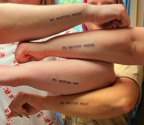 Sibling Tattoo - No Matter... Tattoos For Siblings Of Four, Four Sibling Tattoos, No Matter What No Matter Where Tattoo, No Matter Where Tattoo, No Matter What Tattoo, 3 Sibling Tattoos, Siblings Tattoo For 3, Siblings Tattoo, Sibling Tattoos For 3