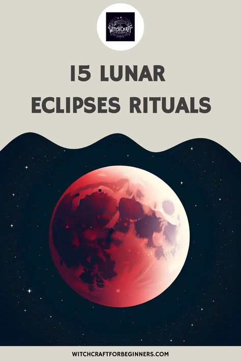 15 Lunar Eclipse Rituals guide, featuring a blood moon illustration. Lunar Eclipse Ritual, Eclipse Ritual, Full Moon Spells, Moon Spells, Daily Astrology, New Moon Rituals, Numerology Chart, Witchcraft For Beginners, Daily Tarot