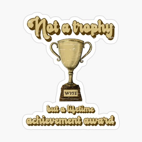 Get my art printed on awesome products. Support me at Redbubble #RBandME: https://www.redbubble.com/i/sticker/Not-A-Trophy-A-Lifetime-Achievement-Award-by-PanosTsalig/81607638.EJUG5?asc=u Foamboard Design, Doodle Aesthetic, Evermore Era, Print On Demand Designs, Lifetime Achievement Award, Aesthetic Sticker, Older Sister, Custom Illustration, Aesthetic Stickers