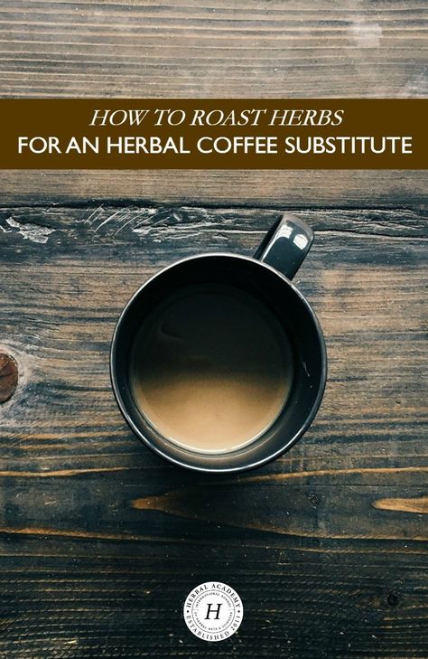 Herbal Coffee Recipe, Alternative To Coffee, Herbal Kitchen, Blended Coffee Drinks, Herbal Academy, Herbal Coffee, Coffee Substitute, Coffee Alternative, How To Roast