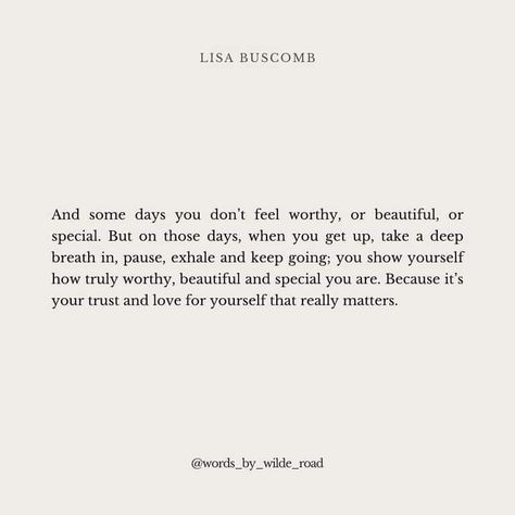 Lisa Buscomb Quotes, Lisa Buscomb, Love For Yourself, Take A Deep Breath, Keep Going, Beautiful Quotes, Poetry, Matter, Take That