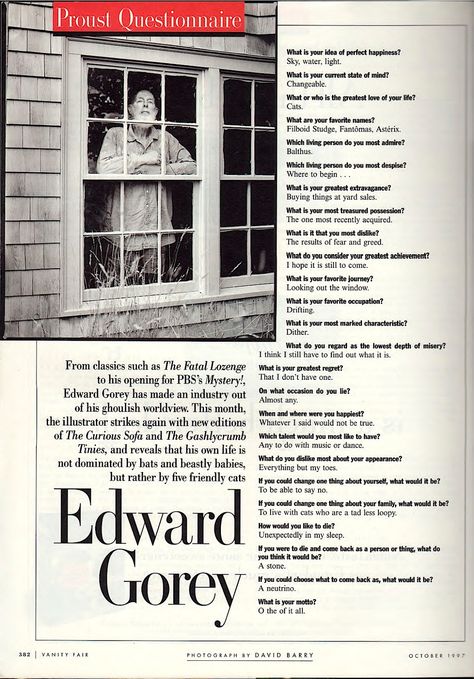 Goreyana: The Proust Questionnaire Proust Questionnaire Vanity Fair, Proust Questionnaire, Edward Gorey, List Of Questions, Love Your Life, Great Love, Yearbook, Vanity Fair, 19th Century