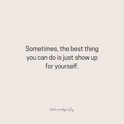 Sometimes, the best thing you can do is just show up for yourself. Life can get overwhelming, and it’s easy to forget about your own needs. Prioritize self-love and remember that your well-being matters. You deserve to be your own biggest fan! 💪 #devavida #selflove #mentalhealth #wellbeing #selfcare #motivation #beyou Show Up For Yourself Quotes, On To Better Things, Better Your Life, Show Up For Yourself, Selfcare Motivation, Time To Live, Show Up, Need You, Be Yourself Quotes