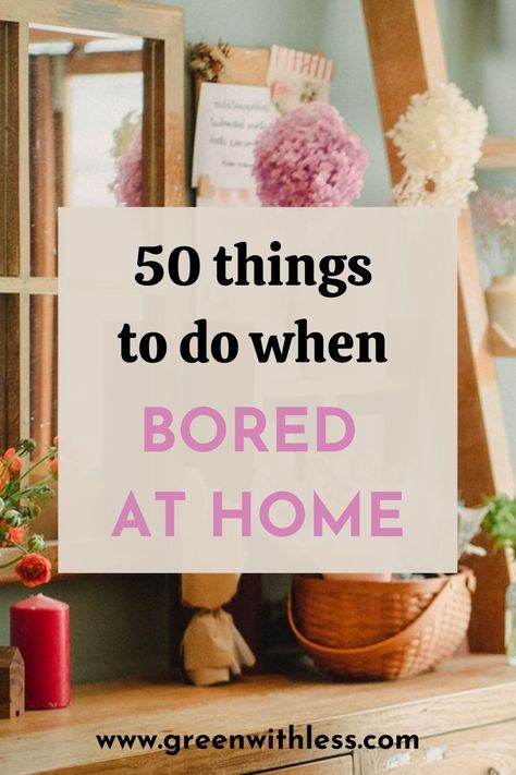 What To Do When You Get Laid Off, At Home Crafts, Next At Home, Bored Jar, Bored At Home, Things To Do Alone, What To Do When Bored, What To Do Today, Things To Do At Home