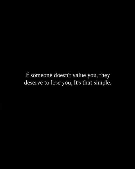 He Doesnt Value Me Quotes, When Someone Doesnt Value You Quotes, He Doesn’t Value Me, He Doesn’t Want You Anymore, When He Doesn't Value You Quotes, No Dating Quotes, No One Deserves Me Quotes, He Doesn’t Love You Quotes, Quotes About Value And Worth