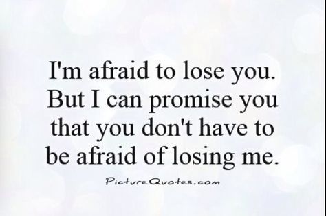 I can promise, you won't lose me! Humour, Worry About Yourself Quotes, Losing You Quotes, Fear Of Losing Someone, Lost Myself Quotes, Scared Of Losing You, About You Quotes, I Cant Lose You, Promise Quotes