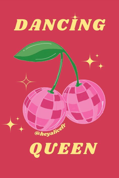 Dancing Queen Illustration, Dancing Queen Painting, You Are The Dancing Queen, Dancing Queen Aesthetic, Dancing Queen Poster, Disco Quotes, Cherry Disco Ball, Disco Cherry, Cherry Disco