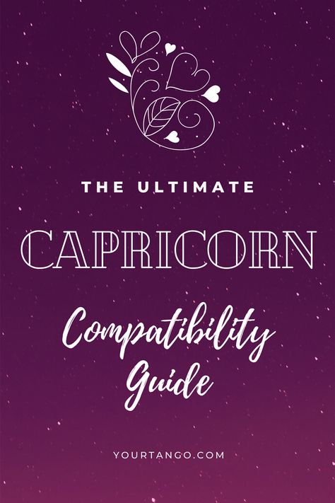 Capricorn Compatibility Chart, Capricorn Love Match, Capricorn Matches, Capricorn Love Compatibility, Zodiac Signs Compatibility Chart, Most Compatible Zodiac Signs, Capricorn Relationships, Capricorn Aquarius Cusp, Capricorn Compatibility