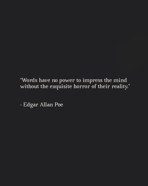 Horror Quote Tattoo, Horror Poems Short, Quotes About Life With Author, Creepy Poems Short, Edger Allen Poe Poems, Edgar Allen Poe Quotes Tattoo, Gothic Quotes Poetry, Horror Book Quotes, Edger Allen Poe Quotes Poetry