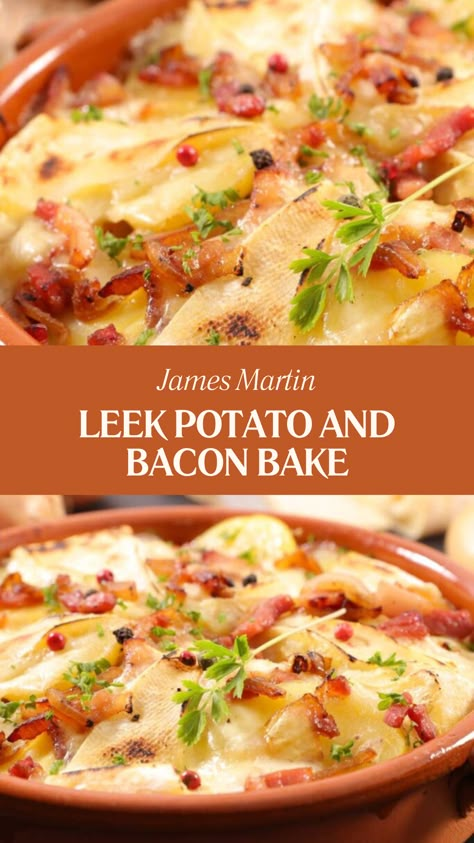 James Martin Leek Potato And Bacon Bake Chicken Leek Potato Bake, Potato And Leek Bake, Leek Potato Recipes, Potatoe Bake Recipes, Potato And Bacon Bake, Potato And Vegetable Bake, What To Make With Leeks, Potato Leek Casserole, Potato Leek Recipes