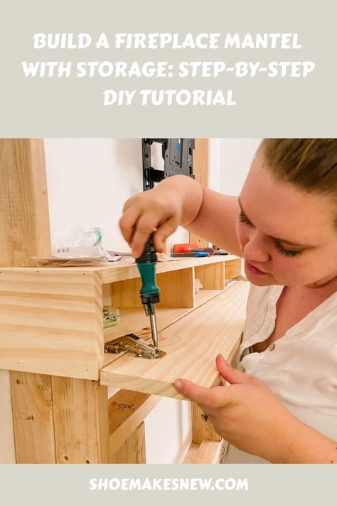 Woman assembling a wooden storage fireplace mantel using a screwdriver. Text reads, "Build a Fireplace Mantel with Storage: Step-by-Step DIY Tutorial" and "shoemakesnew.com". Fireplace Mantle Hidden Storage, Diy Mantel With Hidden Storage, Fireplace Mantel With Storage, Storage Mantel For Fireplace, Hidden Mantle Storage, Mantel Diy How To Build, Mantle Hidden Storage, Mantle With Storage, Mantel Storage