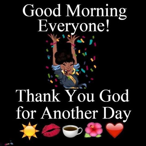 Good Morning Everyone!🙏🏽❤🙏🏽 uploaded by Bosslady356 Gm Tuesday, Good Morning Family Quotes, Morning Meme, Good Morning Messages Friends, Blessed Morning Quotes, Good Morning Quotes Friendship, Morning Family, Poster Quotes, Black Inspirational Quotes