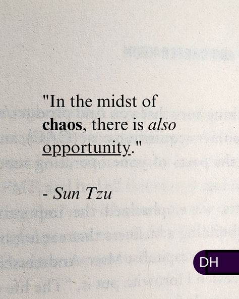 "In the midst of chaos, there is also opportunity." 
- Sun Tzu 

===

Keeping a clear head through stress,
Helps us see the opportunities.

Focus on the next step.
Focus on learning.

Be resilient.
Be positive. 

We get what we put into it.

Have you ever found positivity through chaos? Focus On The Future Quotes, In The Midst Of Chaos Quotes, Keep Learning Quotes, Winter Motivation, Sun Tzu Quotes, Chaos Quotes, Apple Lessons, Be Resilient, Future Quotes