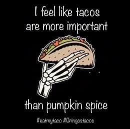 Not a PSL girl. Tuesday Meme Humor, Taco Tuesday Meme, Taco Quotes, Tuesday Funny, Tuesday Meme, Funny Food Memes, Waiting For Halloween, Taco Humor, Tuesday Humor