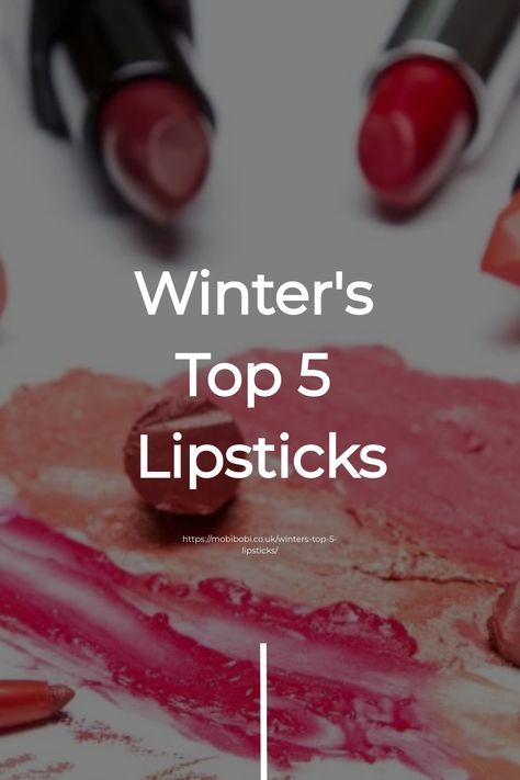 Winter's Top 5 Lipsticks with various shades and brands displayed. Winter Lipstick Colors, Eyeshadow Guide, Winter Lipstick, Makeup Removal Tips, Winter Lip Color, Gold Lipstick, Red Carpet Makeup, Maybelline Lipstick, Bold Lip Color