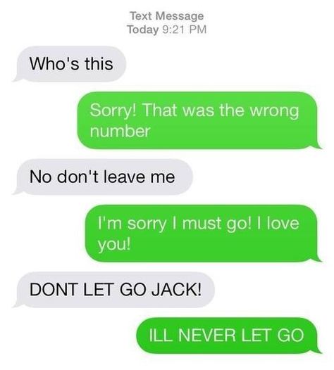 The Titanic Approach: | 26 Absolutely Perfect Ways To Respond To A Wrong Number Text Wrong Number Texts, Jack Dawson, Buzz Feed, Lol Text, Funny Text Fails, Funny Texts Jokes, Text Fails, Wrong Number, Text Memes